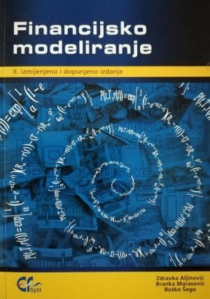 Naslovnica knjige FINANCIJSKO MODELIRANJE: 2. izmjenjeno i dopunjeno izdanje - Zdravka Aljinović, Branka Marasović, Boško Šego