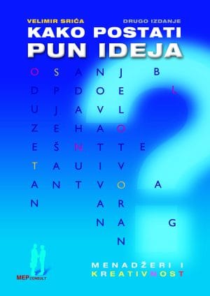 Naslovnica knjige KAKO POSTATI PUN IDEJA: Menadžeri i kreativnost