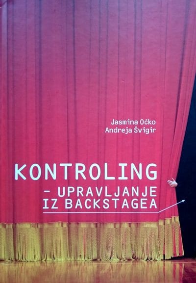 860 Naslovnica knjige KONTROLING – UPRAVLJANJE IZ BACKSTAGEA - Jasmina Očko, Andreja Švigir