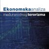 Naslovnica knjige EKONOMSKA ANALIZA MEĐUNARODNOG TERORIZMA