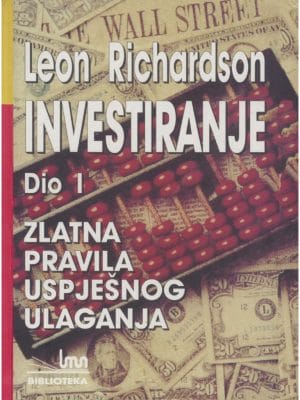 Naslovnica knjige INVESTIRANJE, I. dio: Zlatna pravila uspješnog ulaganja