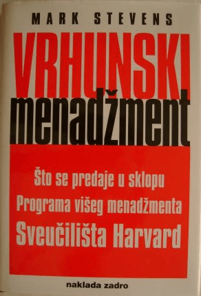 Naslovnica knjige VRHUNSKI MENADŽMENT: Što se predaje u sklopu Programa višeg menadžmenta Sveučilišta Harvard