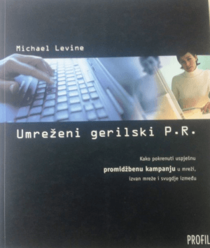 Naslovnica knjige UMREŽENI GERILSKI P. R.: Kako pokrenuti uspješnu promidžbenu kampanju