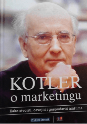 Naslovnica knjige KOTLER O MARKETINGU: Kako stvoriti, osvojiti i gospodariti tržištima - Philip Kotler, Hermawan Kartajaya, Iwan Setiawan