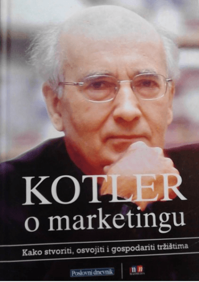 Untitled Naslovnica knjige KOTLER O MARKETINGU: Kako stvoriti, osvojiti i gospodariti tržištima - Philip Kotler, Hermawan Kartajaya, Iwan Setiawan