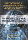 Naslovnica knjige E-POSLOVNA INTELIGENCIJA: Kako informacije pretvoriti u znanje, a znanje u profit
