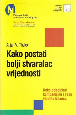 Naslovnica knjige KAKO POSTATI BOLJI STVARALAC VRIJEDNOSTI: Kako poboljšati kompanijinu i vašu vlastitu bilancu
