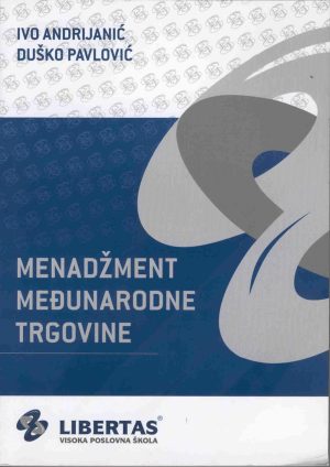 Naslovnica knjige MENADŽMENT MEĐUNARODNE TRGOVINE - Ivo Andrijanić, Duško Pavlović