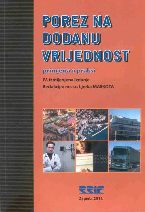Naslovnica knjige POREZ NA DODANU VRIJEDNOST: Primjena u praksi, IV izmjenjeno izdanje