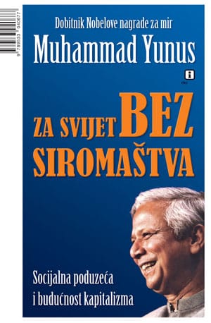 Naslovnica knjige ZA SVIJET BEZ SIROMAŠTVA: Socijalna poduzeća i budućnost kapitalizma