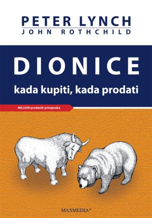 Naslovnica knjige DIONICE: Kada kupiti, kada prodati - Peter Lynch, John Rothchild
