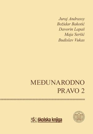 Naslovnica knjige MEĐUNARODNO PRAVO 2 - Juraj Andrassy, Božidar Bakotić, Davorin Lapaš