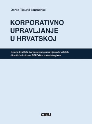1230 Naslovnica knjige KORPORATIVNO UPRAVLJANJE U HRVATSKOJ: Ocjena kvalitete korporativnog upravljanja hrvatskih dioničkih društava SEECGAN metodologijom - Darko