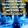 Naslovnica knjige PRIMJENA INTELIGENTNIH RAČUNALNIH METODA U MANAGEMENTU