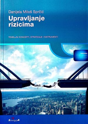 Naslovnica knjige UPRAVLJANJE RIZICIMA: Temeljni koncepti, strategije i instrumenti