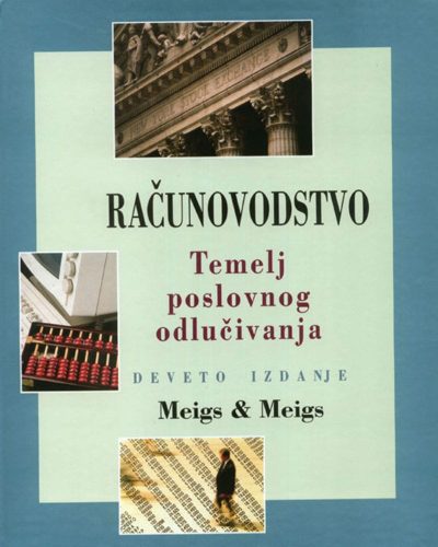 310 Naslovnica knjige RAČUNOVODSTVO: TEMELJ POSLOVNOG ODLUČIVANJA, deveto izdanje