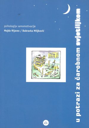 Naslovnica knjige U POTRAZI ZA ČAROBNOM SVJETILJKOM: Psihologija samomotivacije