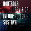 Naslovnica knjige KONTROLA I REVIZIJA INFORMACIJSKIH SUSTAVA