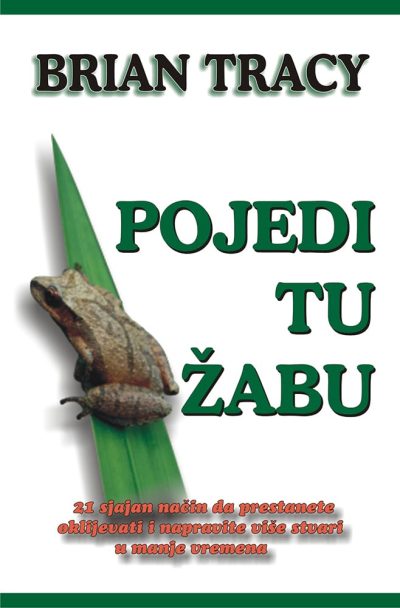 49 Naslovnica knjige POJEDI TU ŽABU: 21 sjajan način da prestanete oklijevati i napravite više stvari u manje vremena