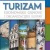 Naslovnica knjige TURIZAM: ekonomske osnove i organizacijski sustav - Mato Bartoluci, Nevenka Čavlek, Oliver Kesar