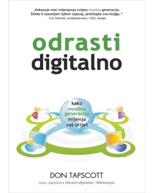 Naslovnica knjige ODRASTI DIGITALNO: Kako mrežna generacija mijenja vaš svijet