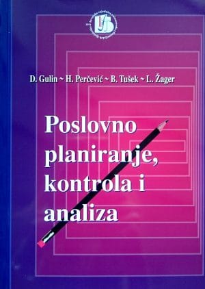 Naslovnica knjige POSLOVNO PLANIRANJE, KONTROLA I ANALIZA - Danimir Gulin, Hrvoje Perčević, Boris Tušek