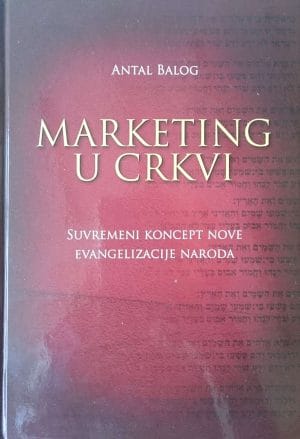 1142 Naslovnica knjige MARKETING U CRKVI: Suvremeni koncept nove evangelizacije naroda