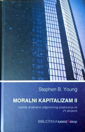 Naslovnica knjige MORALNI KAPITALIZAM II: Načela društveno odgovornog poslovanja za 21. stoljeće