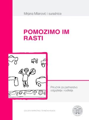 Naslovnica knjige POMOZIMO IM RASTI: Priručnik za partnerstvo odgojitelja i roditelja