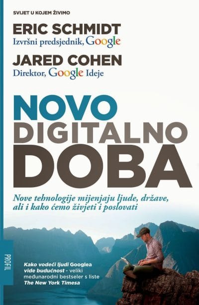 1184 Naslovnica knjige NOVO DIGITALNO DOBA: Nove tehnologije mijenjaju ljude, države, ali i kako ćemo živjeti i poslovati - Jared Cohen, Eric Schmidt