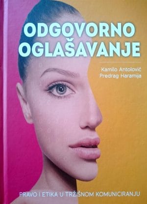 1229 Naslovnica knjige ODGOVORNO OGLAŠAVANJE: Pravo i etika u tržišnom komuniciranju - Kamilo Antolović, Predrag Haramija