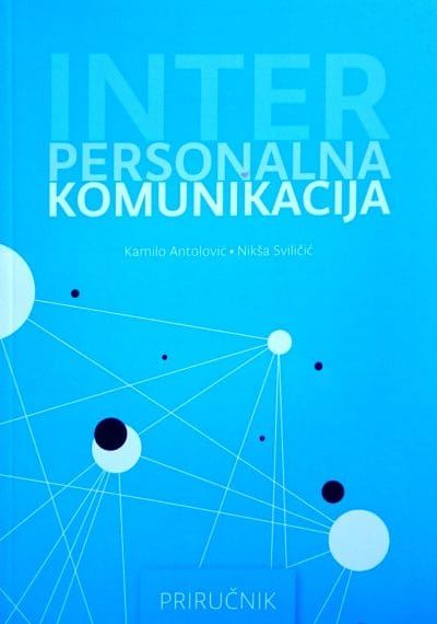 1256 Naslovnica knjige INTERPERSONALNA KOMUNIKACIJA: Priručnik - Kamilo Antolović, Nikša Sviličić