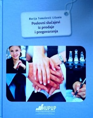 Naslovnica knjige POSLOVNI SLUČAJEVI IZ PRODAJE I PREGOVARANJA - Marija Tomašević Lišanin