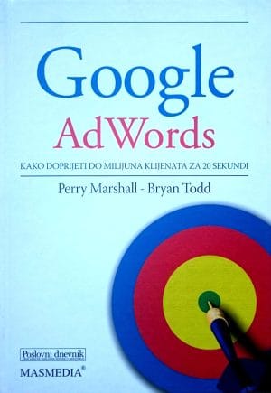 Naslovnica knjige GOOGLE AdWords: Kako doprijeti do milijuna klijenata za 20 sekundi