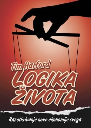 Naslovnica knjige LOGIKA ŽIVOTA: Razotkrivanje nove ekonomije svega