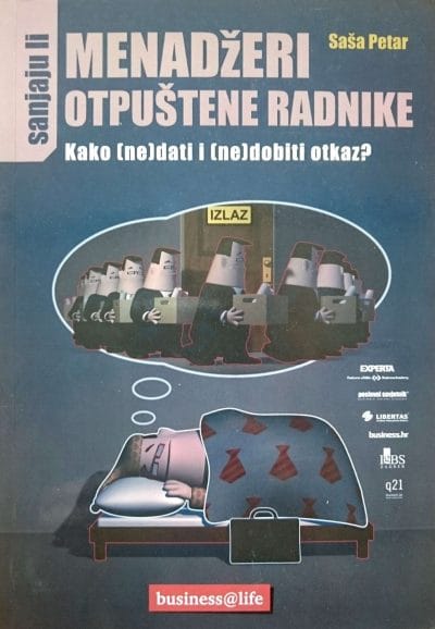 852 Naslovnica knjige SANJAJU LI MENADŽERI OTPUŠTENE RADNIKE: Kako (ne) dati i (ne) dobiti otkaz