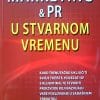 Naslovnica knjige MARKETING & PR U STVARNOM VREMENU: Kako trenutačno uključiti svoje tržište, povezati se s klijentima, te stvoriti proizvode koji razvijaju