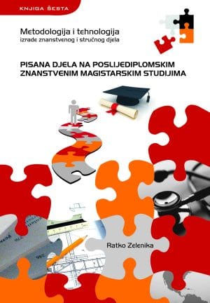 Naslovnica knjige PISANA DJELA NA POSLIJEDIPLOMSKIM ZNANSTVENIM MAGISTARSKIM STUDIJIMA: peto izmijenjeno i dopunjeno izdanje, knjiga šesta