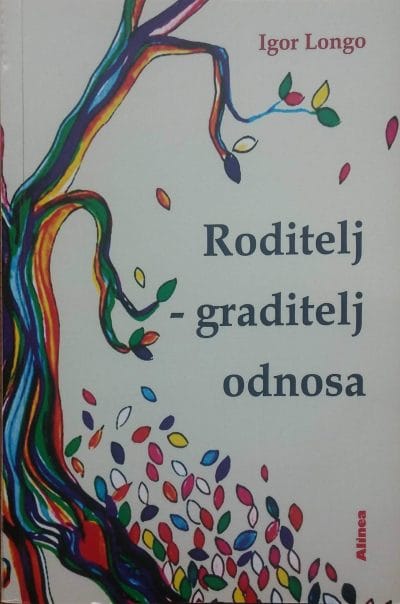 20353821_474613369584549_1868902333_o Naslovnica knjige RODITELJ - GRADITELJ ODNOSA - Igor Longo
