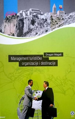 Naslovnica knjige MANAGEMENT TURISTIČKE ORGANIZACIJE I DESTINACIJE - Dragan Magaš