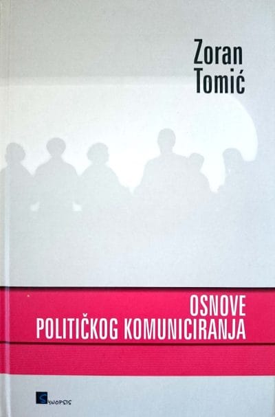 Osnove političkog komuniciranja_MEP Naslovnica knjige OSNOVE POLITIČKOG KOMUNICIRANJA: IV. dopunjeno izdanje - Zoran Tomić