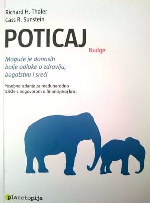 Naslovnica knjige POTICAJ (NUDGE): Moguće je donositi bolje odluke o zdravlju, bogatstvu i sreći - Cass R. Sunstein, Richard H. Thaler