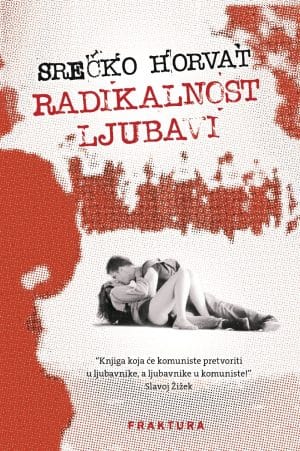 Naslovnica knjige RADIKALNOST LJUBAVI - Srećko Horvat