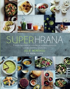 Naslovnica knjige SUPERHRANA: Kreativne ideje za uvođenje supernamirnica u svakodnevnu prehranu - Julie Montagu