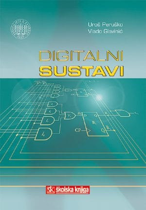 Naslovnica knjige DIGITALNI SUSTAVI: Drugo izdanje - Vlado Glavinić, Uroš Peruško