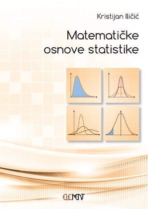 Matematičke osnove statistike_MEP Naslovnica knjige MATEMATIČKE OSNOVE STATISTIKE - Kristijan Iličić