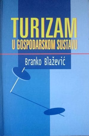 Naslovnica knjige TURIZAM U GOSPODARSKOM SUSTAVU - Branko Blažević