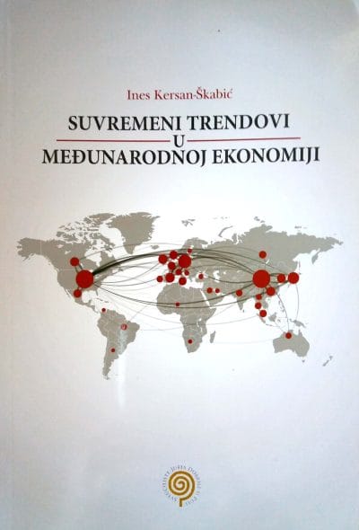 Suvremeni trendovi u međunarodnoj ekonomiji_MEP Naslovnica knjige SUVREMENI TRENDOVI U MEĐUNARODNOJ EKONOMIJI: Odabrane teme - Ines Kersan-Škabić
