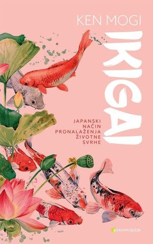 172991 Naslovnica knjige IKIGAI: Japanski način pronalaženja životne svrhe - Ken Mogi