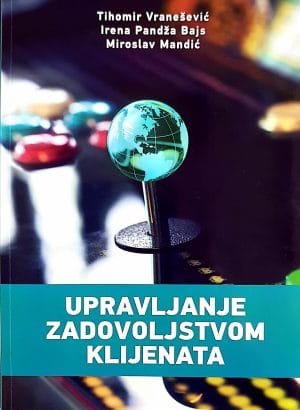 Upravljanje zadovoljstvom klijenata_MEP Naslovnica knjige UPRAVLJANJE ZADOVOLJSTVOM KLIJENATA - Miroslav Mandić, Irena Pandža Bajs, Tihomir Vranešević